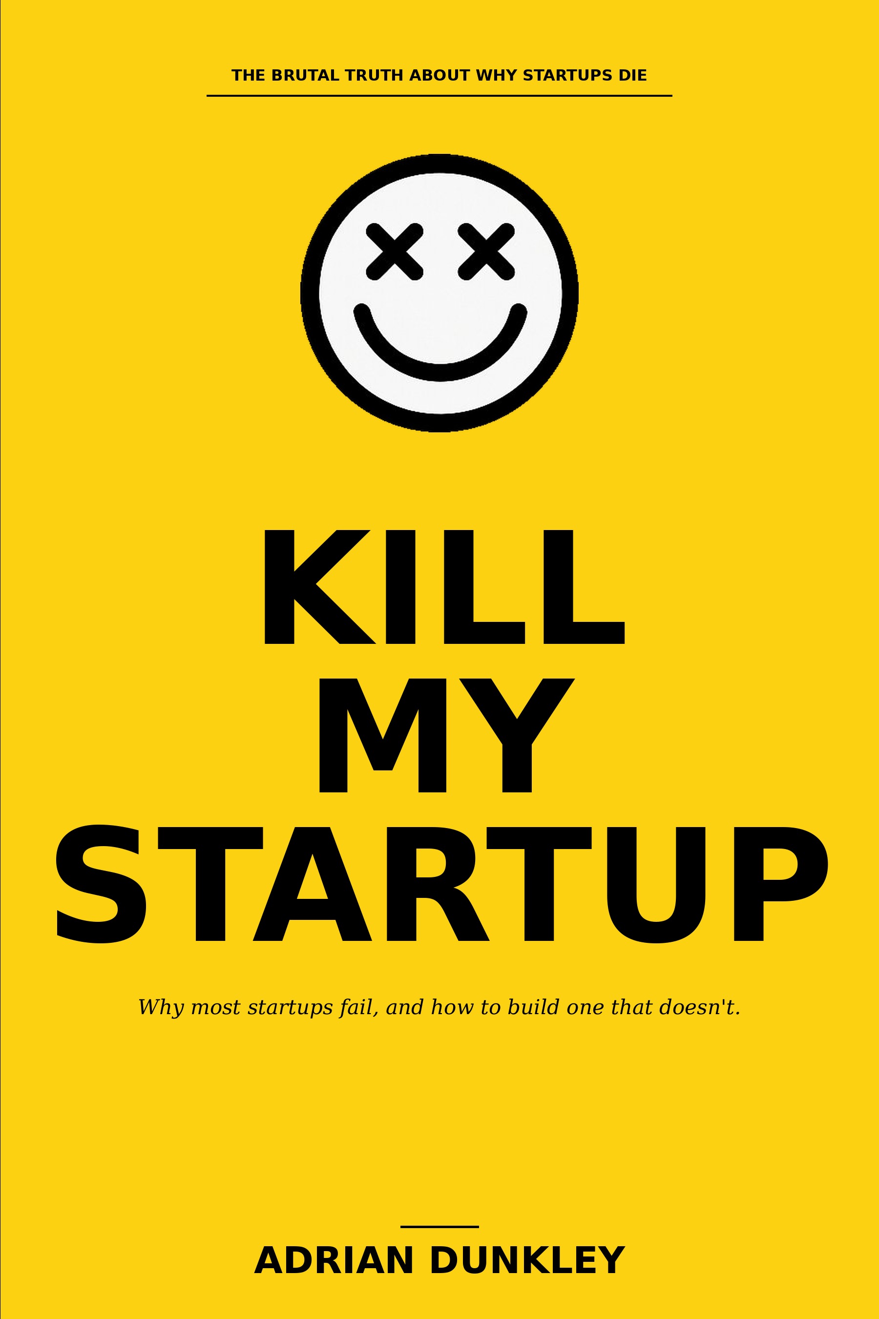 Kill My Startup by Adrian Dunkley